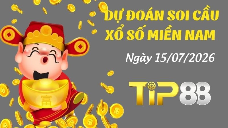 TIP88 Dự Đoán Soi Cầu Xổ Số Miền Nam Ngày 15/07/2026 - Dự Đoán Đỉnh Nhất