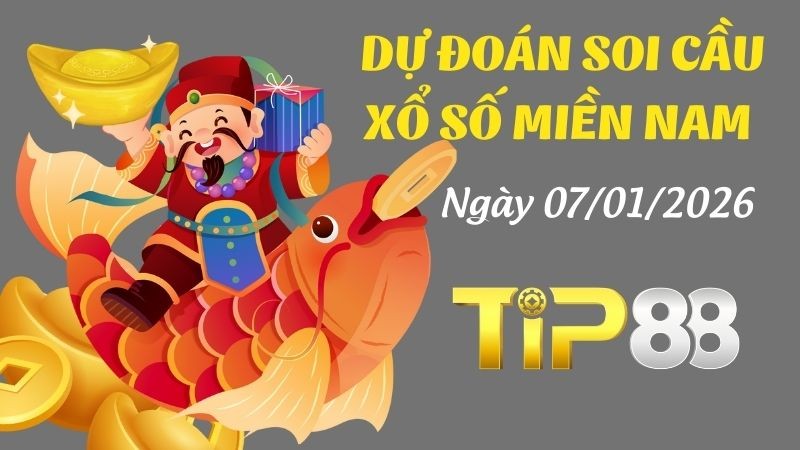 TIP88 Dự đoán xổ số miền Nam hôm nay ngày 07/01/2026 [Đỉnh Nhất]