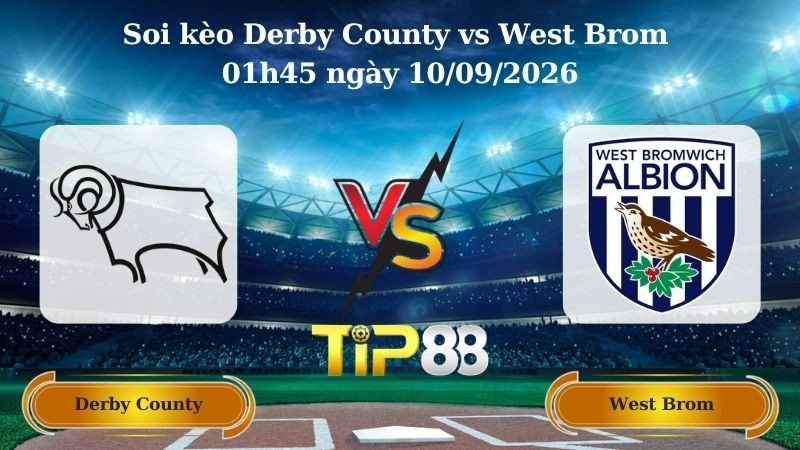 TIP88 Nhận định soi kèo Derby County vs West Brom 01h45 ngày 10/09/2026 - Vô Địch Anh