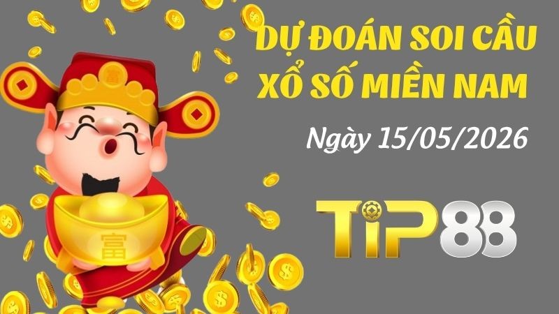 TIP88 Dự Đoán Soi Cầu Xổ Số Miền Nam Ngày 15/05/2026 - Dự Đoán Đúng Nhất